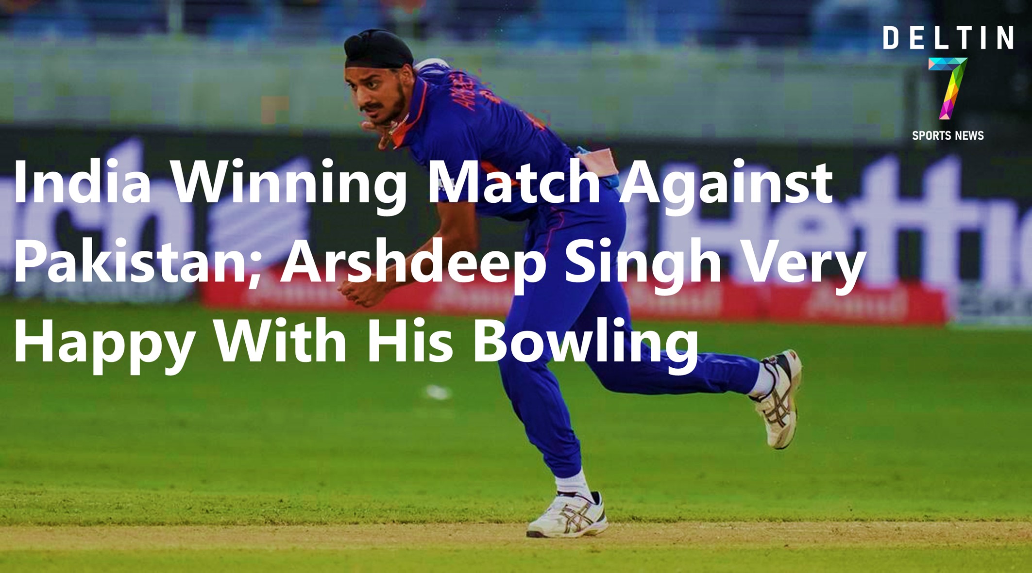 Arshdeep Singh Very Happy with His Bowling