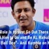 IND vs SA Anil Kumble on KL Rahul