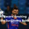 Virat Kohli Record Breaking
