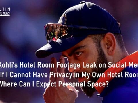 Virat Kohli’s Hotel Room Footage Leak on Social Media