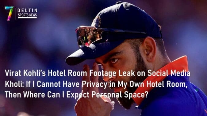 Virat Kohli’s Hotel Room Footage Leak on Social Media