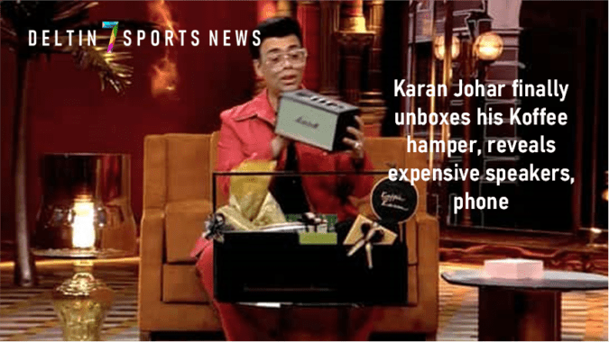Karan Johar finally unboxes his Koffee hamper, reveals expensive speakers, phone