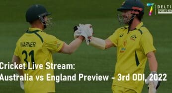 Cricket Live Stream: Australia vs England Preview – 3rd ODI, 2022