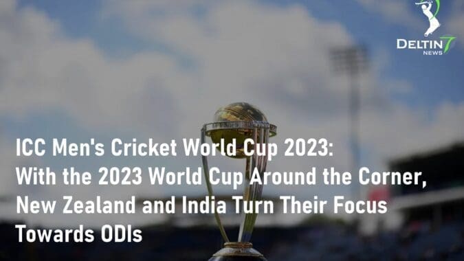 ICC Men's Cricket World Cup 2023: With the 2023 World Cup Around the Corner, New Zealand and India Turn Their Focus Towards ODI