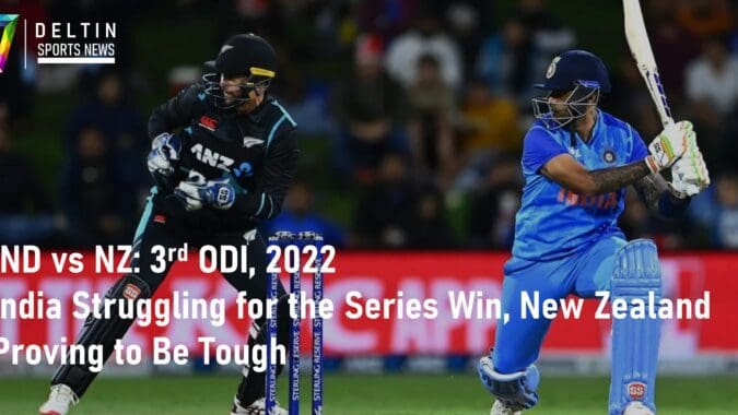 IND vs NZ 3rd ODI, 2022 India Struggling for the Series Win New Zealand Proving to Be Tough