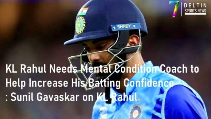 KL Rahul Needs Mental Condition Coach to Help Increase His Batting Confidence