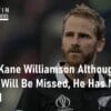 NZC Kane Williamson Although Guptill Will Be Missed He Has Not Yet Retired