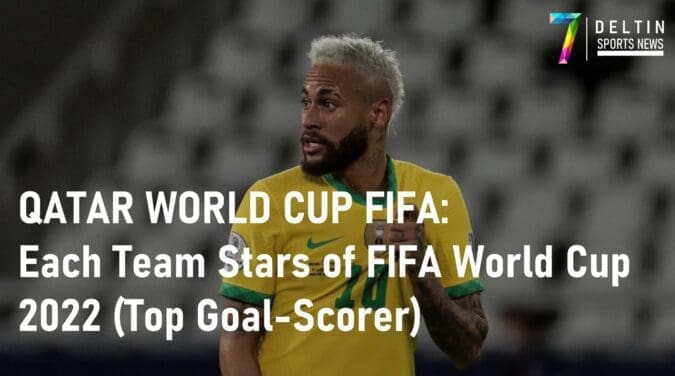 QATAR WORLD CUP FIFA: Each Team Stars of FIFA World Cup 2022 (Top Goalscorer & Best Young Player)