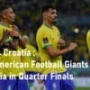 Brazil vs Croatia Quarter Finals