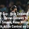 T20 World Cup New Zealand Against Australia Devon Conway 92