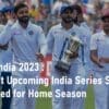 Tour of India 2023 Upcoming India Series