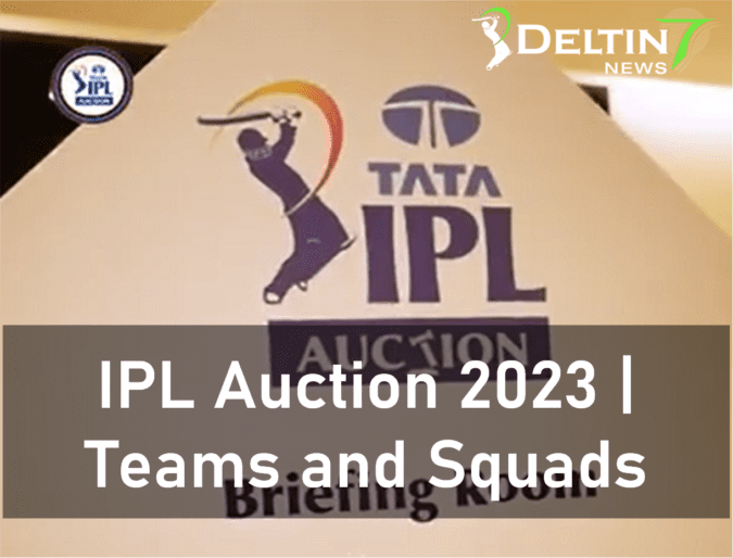 IPL Auction 2023 | IPL Teams 2023 | IPL Squads 2023