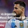 lionel messi retirement last world cup