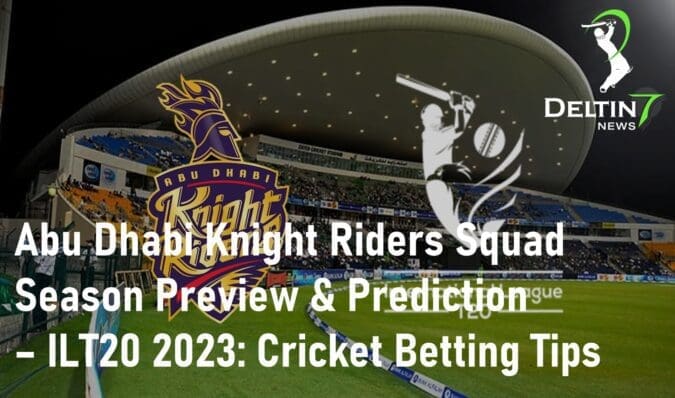 Abu Dhabi Knight Riders ILT20 2023 Cricket Betting