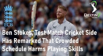 Ben Stokes, Captain of England’s Test Match Cricket Side Has Remarked That Cricket’s Crowded Schedule Harms Playing Skills