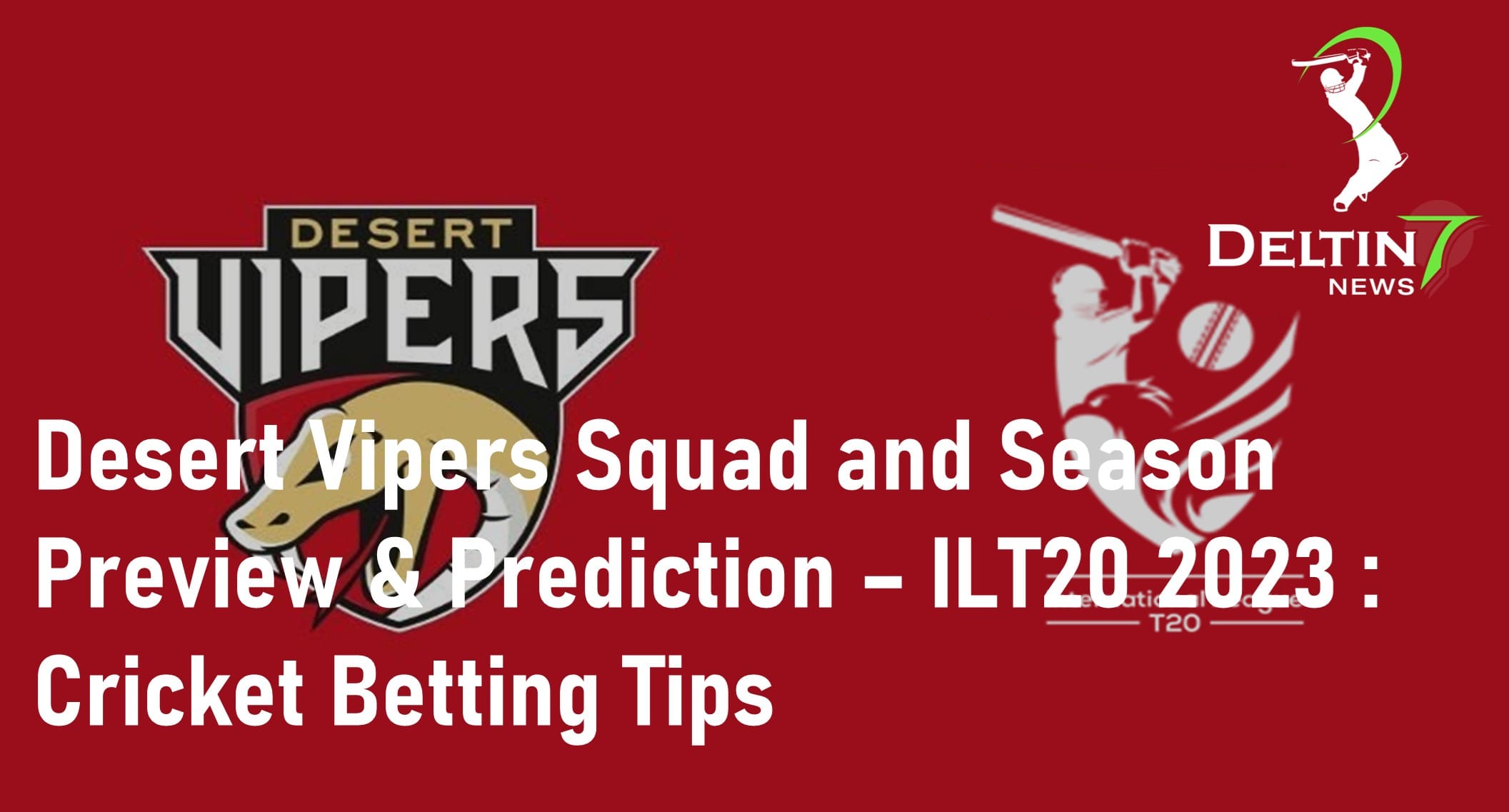 Desert Vipers ILT20 2023 Cricket Betting Tips