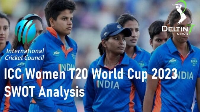 ICC Women T20 World Cup 2023 SWOT Analysis
