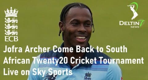 Jofra Archer come back Twenty20 Cricket Sky Sports
