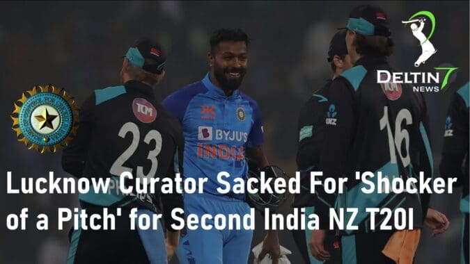Lucknow Curator Sacked For Shocker of a Pitch for Second India NZ T20I