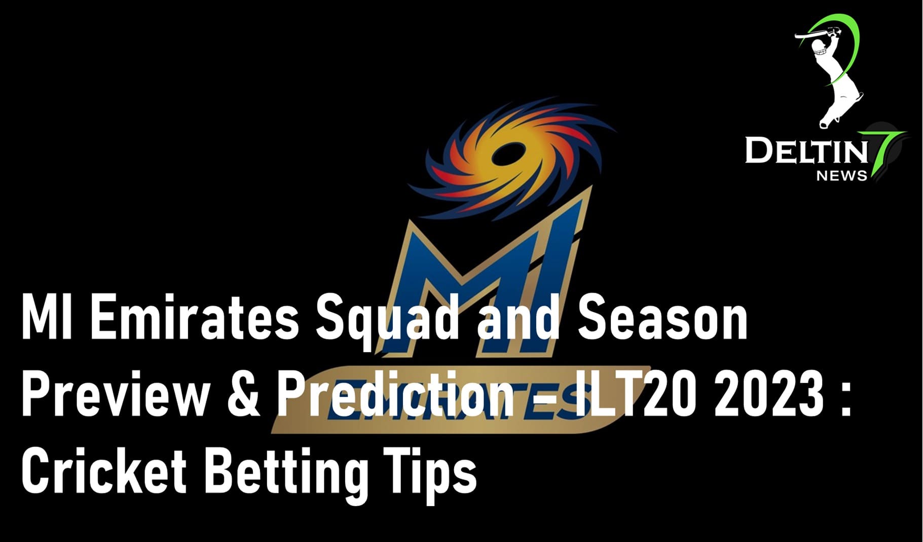 <strong>MI Emirates Squad and Season Preview & Prediction – ILT20 2023: Cricket Betting Tips</strong>