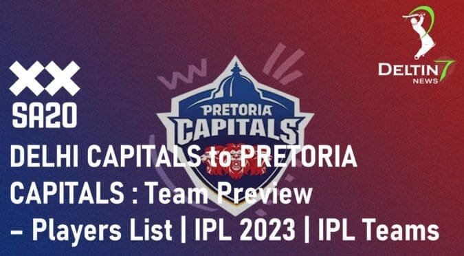 PRETORIA CAPITALS to DELHI CAPITALS SA T20