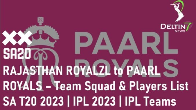 RAJASTHAN ROYALZL to PAARL ROYALS SA T20 2023