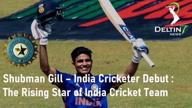 Shubman Gill India Cricketer The Rising Star of India