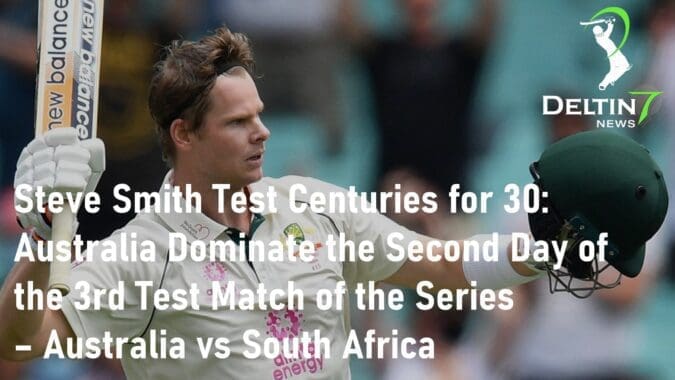 Steve Smith Test Centuries Test Match Australia vs South Africa