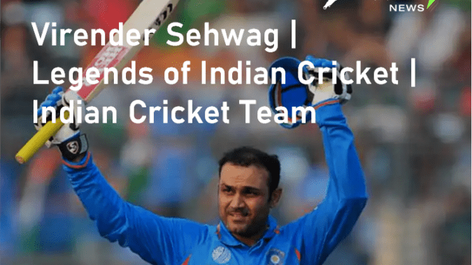 Virender Sehwag | Legends of Indian Cricket | Indian Cricket Team