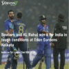 Bowlers and KL Rahul win it for India in tough conditions at Eden Gardens Kolkata| India vs Sri Lanka 2nd ODI 2023 | India vs Sri Lanka ODI Series | Sri Lanka’s Tour of India 2023