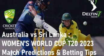 Australia vs Sri Lanka Women’s – ICC WOMEN’S WORLD CUP T20 2023: Match Predictions and Betting Tips