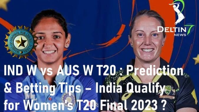 IND W vs AUS W T20 Prediction and Betting Tips Today Women's T20 Final 2023