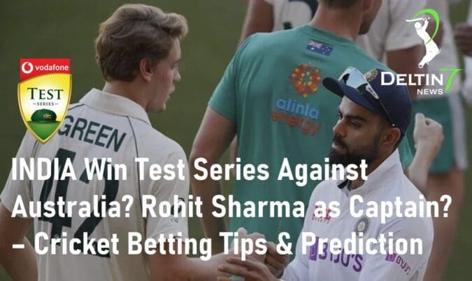 INDIA Win Test Series Against Australia, Rohit Sharma as Captain, India Test Cricket Betting Tips Prediction and Live