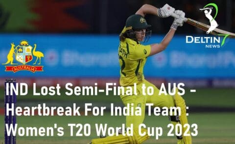 India Lost Semi Final to Australia Women's Cricket T20 World Cup 2023