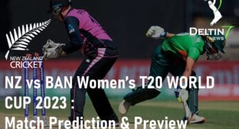 NZ vs BAN Women’s T20 Cricket: T20 WORLD CUP 2023 Women’s – Cricket Match Prediction & Preview