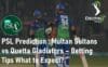 PSL Match Prediction: Multan Sultans vs Quetta Gladiators – Betting Tips and Predictions