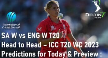 SA W vs ENG W T20 Head to Head – ICC T20 WORLD CUP 2023 Women’s | Match Predictions for Today & Preview: