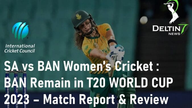South Africa vs Bangladesh WOMEN'S T20 WORLD CUP 2023 Match Report