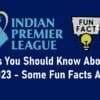 Things you should know about IPL 2023, Mumbai indians team fun facts about ipl