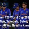 Women T20 World Cup 2023 Betting Tips, All You Need to Know About T20 WC 2023