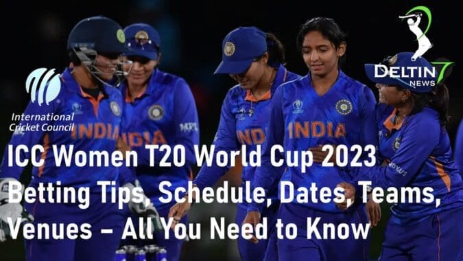 Women T20 World Cup 2023 Betting Tips, All You Need to Know About T20 WC 2023