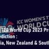 Women T20 World Cup 2023 Preview and Prediction