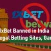 Betway 1xBet Banned in India, Illegal Betting Sites