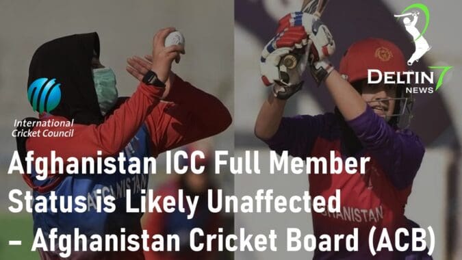 Afghanistan ICC Full Member Status Afghanistan Cricket Board (ACB)