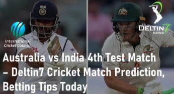 Australia vs India 4th Test Match – Deltin7 Cricket Match Prediction, Betting Tips Today