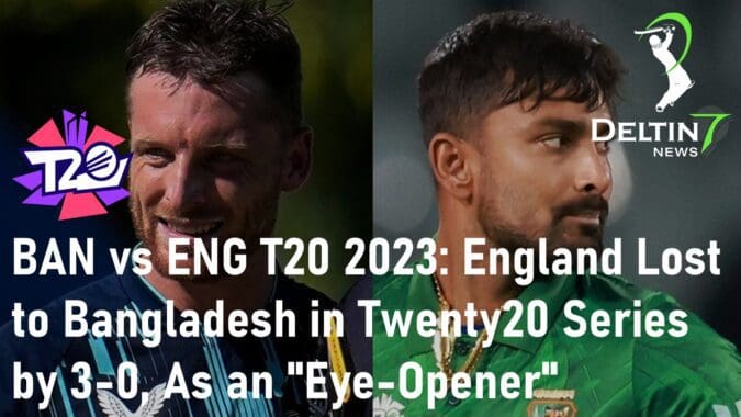 BAN vs ENG T20 2023 England Lost to Bangladesh in Twenty20 Series