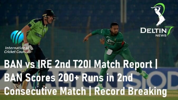 BAN vs IRE 2nd T20I Match Report T20I Series Record Breaking