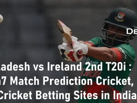 Bangladesh vs Ireland 2nd T20i Match Prediction Cricket Best Cricket Betting Sites in India