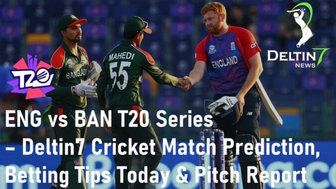 England vs Bangladesh T20 Deltin7 Cricket Match Prediction Betting Tips Today
