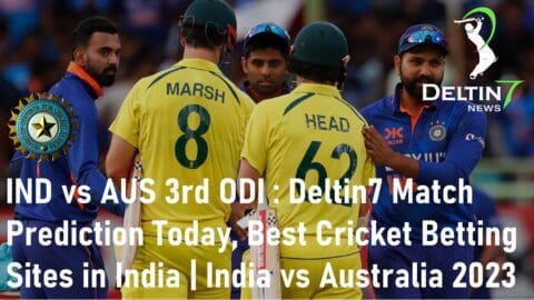 IND vs AUS 3rd ODI Deltin7 Match Prediction Today Best Cricket Betting Sites in India